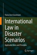 International law in disaster scenarios : applicable rules and principles