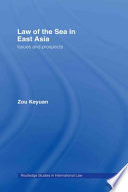 Law of the sea in East Asia : issues and prospects