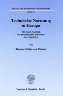 Technische Normung in Europa : mit einem Ausblick auf grundlegende Reformen der Legislative